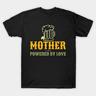 MOTHER life powered by love T-Shirt